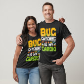 T-shirt Bug  Insect Science  Bug Catching is my Cardio  20 (Unisexe)