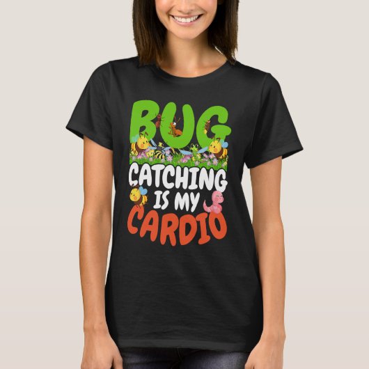 T-shirt Bug Insect Science Bug Catching is my Cardio 22 (Devant)