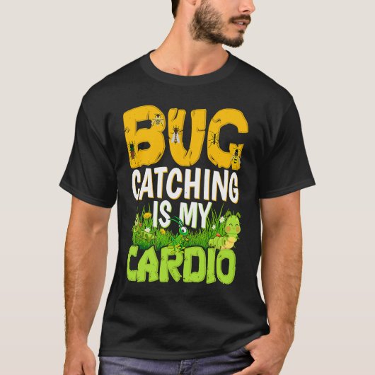 T-shirt Bug Insect Science Bug Catching is my Cardio 3 (Devant)