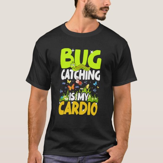 T-shirt Bug Insect Science Bug Catching is my Cardio  3 (Devant)