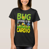 T-shirt Bug  Insect Science  Bug Catching is my Cardio  4 (Devant)
