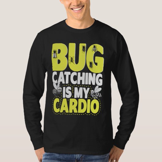 T-shirt Bug Insect Science Bug Catching is my Cardio 6 (Devant)