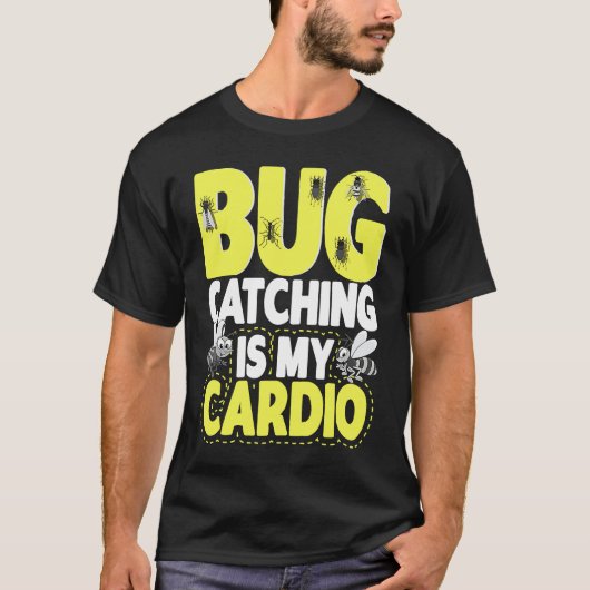 T-shirt Bug Insect Science Bug Catching is my Cardio 6 (Devant)