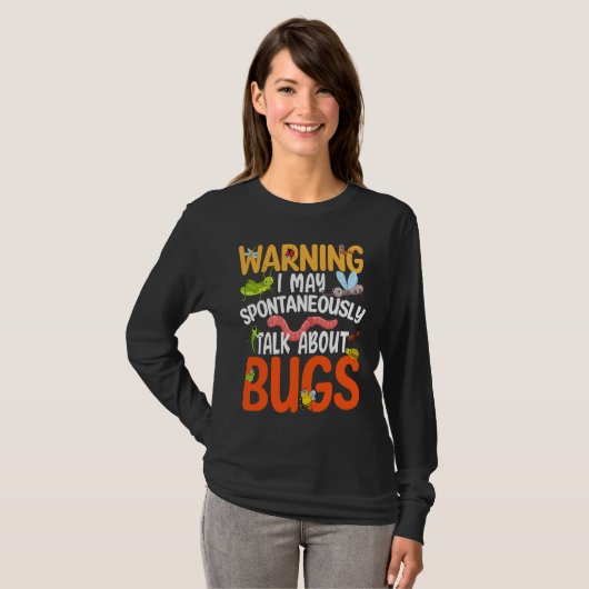 T-shirt Bug Insect Science I Talk Spontaneously About Bug (Devant entier)