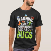 T-shirt Bug  Insect Science I Talk Spontaneously About Bug (Devant)
