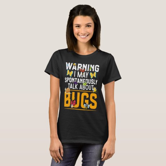 T-shirt Bug Insect Science I Talk Spontaneously About Bug (Devant entier)