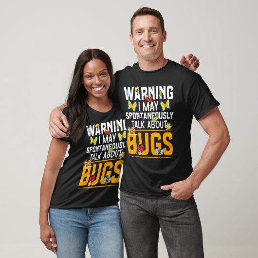 T-shirt Bug Insect Science I Talk Spontaneously About Bug (Unisexe)