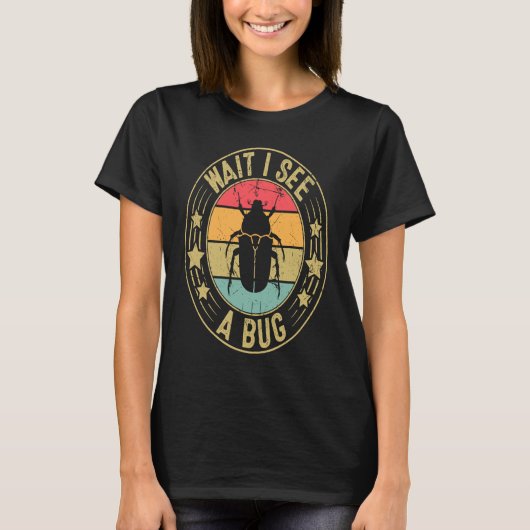 T-shirt Bug Lover Insect Science  Wait I see a Bug 2 (Devant)