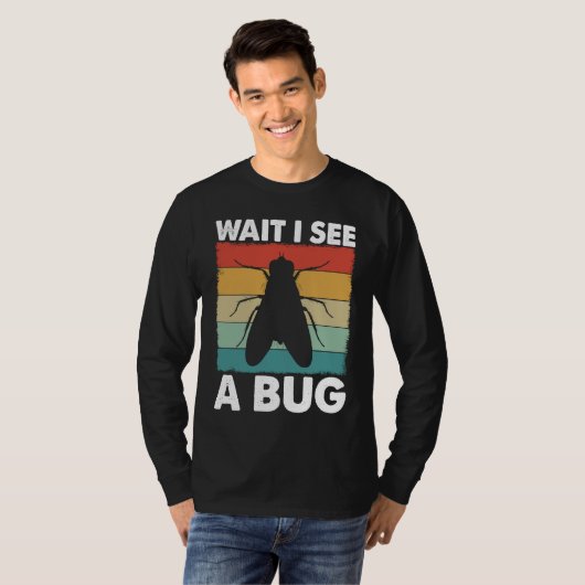 T-shirt Bug Lover Insect Science  Wait I see a Bug 6 (Devant entier)