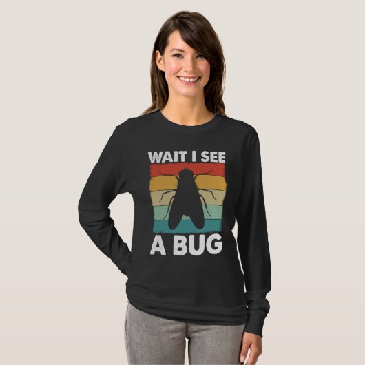 T-shirt Bug Lover Insect Science  Wait I see a Bug 6 (Devant entier)