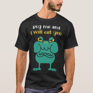 T-shirt Bug Me Et Je Vais Vous Manger La Grenouille Animal
