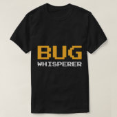 T-shirt BUG Whisperer IT Programmeur Coder Bug Ordinateur (Design devant)