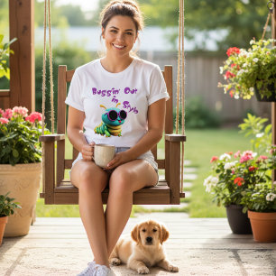 T-shirt "Buggin’ Out in Style"