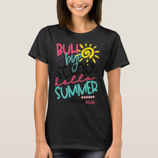 T-shirt Buh Bye School Hello Summer 3e année de service