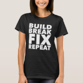 T-shirt Build Break Fix Repeat Four Wheeling ATV (Devant)