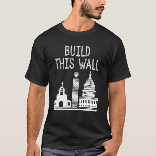 T-shirt Build This Wall Ironic Separate Church And State (Devant)
