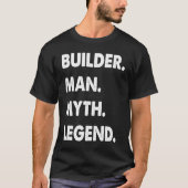 T-shirt Builder Man Myth Legend (Devant)
