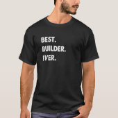 T-shirt Builder Profession Best Builder Ever (Devant)