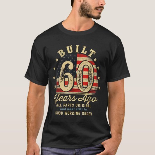 T-shirt Built 60 Years Ago Funny 60th Birthday Usa Flag  (Devant)