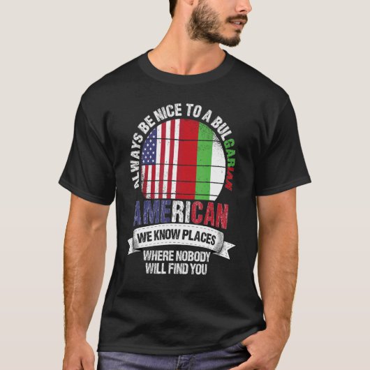 T-shirt Bulgarian American We know Places where Bulgaria F (Devant)