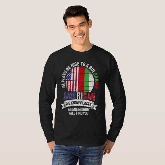 T-shirt Bulgarian American We know Places where Bulgaria F (Devant entier)