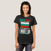 T-shirt Bulgarian Bulgaria Flag Bulgaria Is Calling And I (Devant entier)