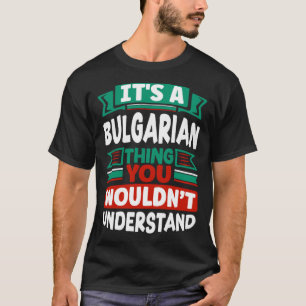 T-shirt Bulgarie bulgare Drapeau bulgare C'est un bulgare