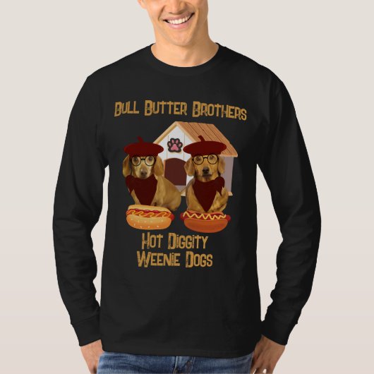 T-shirt Bull Butter Brothers Hot Diggity Weenie Dogs Tee (Devant)