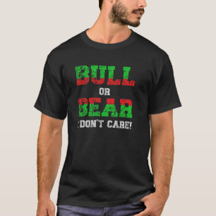 T-shirt Bull ou Bear Je ne m'en soucie pas Grunge Trader