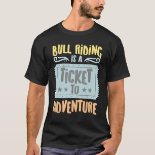 T-shirt Bull Riding Est Un Billet À L'Aventure Vintage H