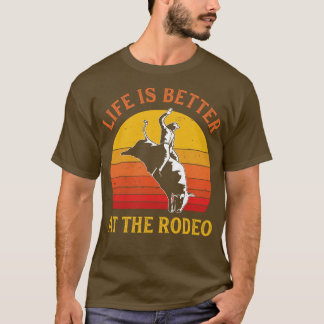 T-shirt Bull Riding Life est meilleur au Rodeo Bull Rider
