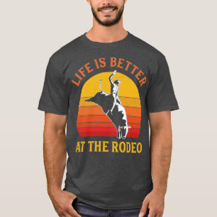 T-shirt Bull Riding Life est meilleur au Rodeo Bull Rider