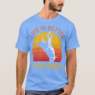 T-shirt Bull Riding Life est meilleur au Rodeo Bull Rider