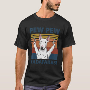 T-shirt Bull Terrier chien animal de compagnie Pew Pew Mad