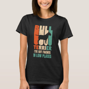 T-shirt Bull Terrier Chien J'ai des amis en bas endroits D