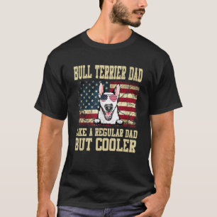 T-shirt Bull Terrier Papa Comme Un Papa Régulier Mais Un C