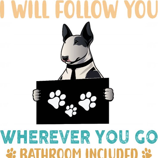 T-shirt Bull Terrier Personal Stalker