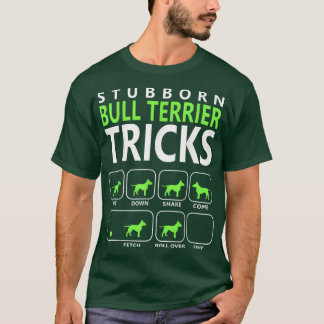 T-shirt Bull    TerrierTaureau têtu Terrier Tricks Chien T