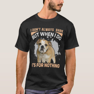 T-shirt Bulldog - Je n'aboie pas toujours, mais quand je f