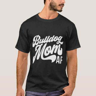 T-shirt Bulldog Mom Af - Cadeau Amoureux des chiens Acx022