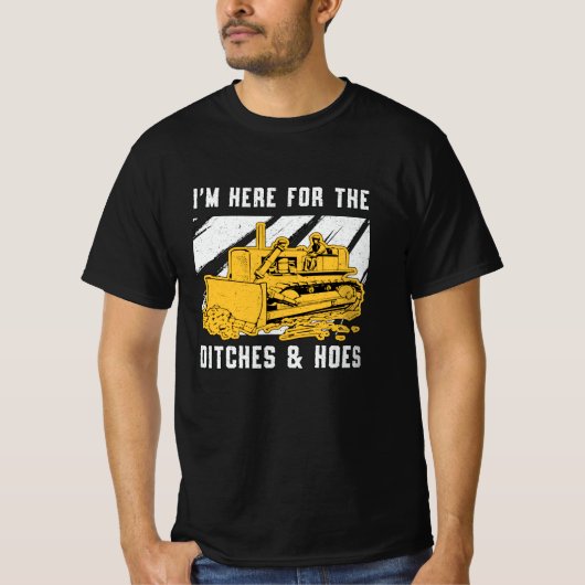 T-shirt Bulldozer Je suis ici pour la construction de Ditc (Devant)