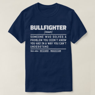 T-shirt Bullfighter Noun Funny Matador Bullfight Lover