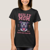 T-shirt Bully Dog Mom - Fierce Fearless - Pit Bull Lover (Devant)