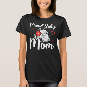 T-shirt Bully Mom American Bully Pitbull Dog Propriétaire