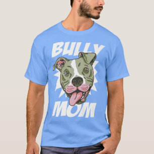 T-shirt BULLY MOM American Pitbull Terrier maître chien pr