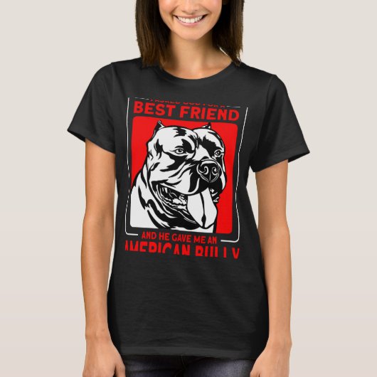 T-shirt Bully XL Pitbull Asked God For A Best Friend Ameri (Devant)