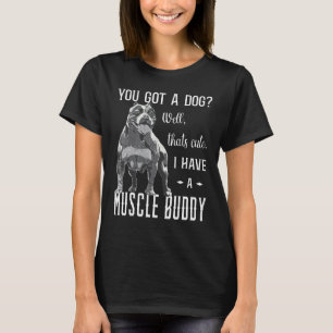 T-shirt Bully XL Pitbull Vous Avez Un Chien J'ai Un Améric