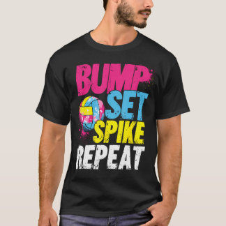T-shirt Bump Set Spike Repeat