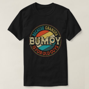 T-shirt Bumpy parce que grand-père est pour Old Guys Fête 