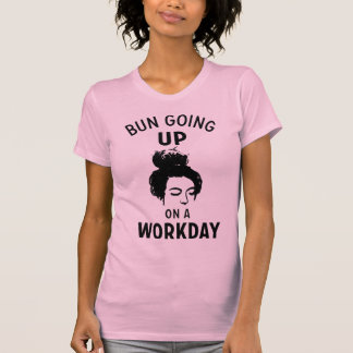 T-shirt Bun Going Up on a Workday Women's Slim-Fit